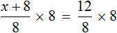x+8 на 8 равно 12 на 8 решить уравнение шаг 1